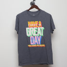 Front view of Modern Graphic "Have A Great Day And Leave Me Alone" T-Shirt - L