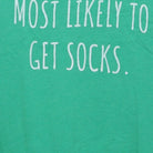 Close-up of the main graphic on the Modern The Home T "Most Likely To Get Socks" T-Shirt - S