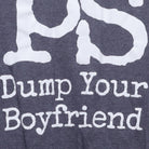Close-up of the main graphic on the Vintage Modern "PS Dump Your Boyfriend" T-Shirt - XS