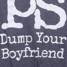 Close-up of the main graphic on the Vintage Modern "PS Dump Your Boyfriend" T-Shirt - XS